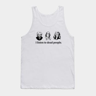 I listen to dead people Tank Top